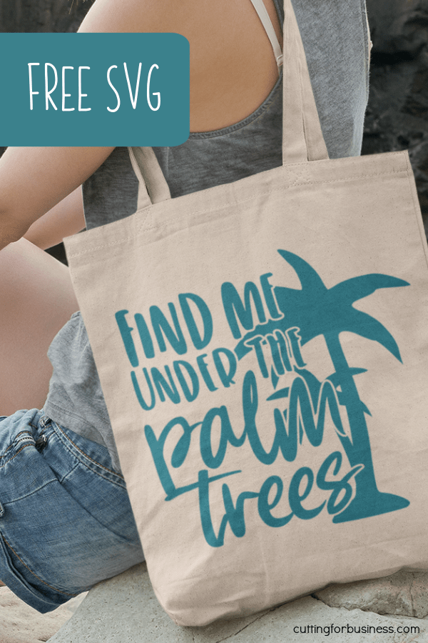 Free SVG 'Find Me Under the Palm Trees' Tropical Vacation Cut File for Silhouette or Cricut (Portrait, Cameo, Curio or Explore, Maker, Joy) - by cuttingforbusiness.com.