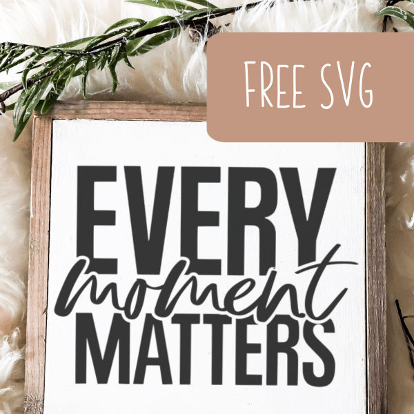 Free SVG 'Every Moment Matters' Cut File for Silhouette or Cricut (Portrait, Cameo, Curio or Explore, Maker, Joy) - by cuttingforbusiness.com.