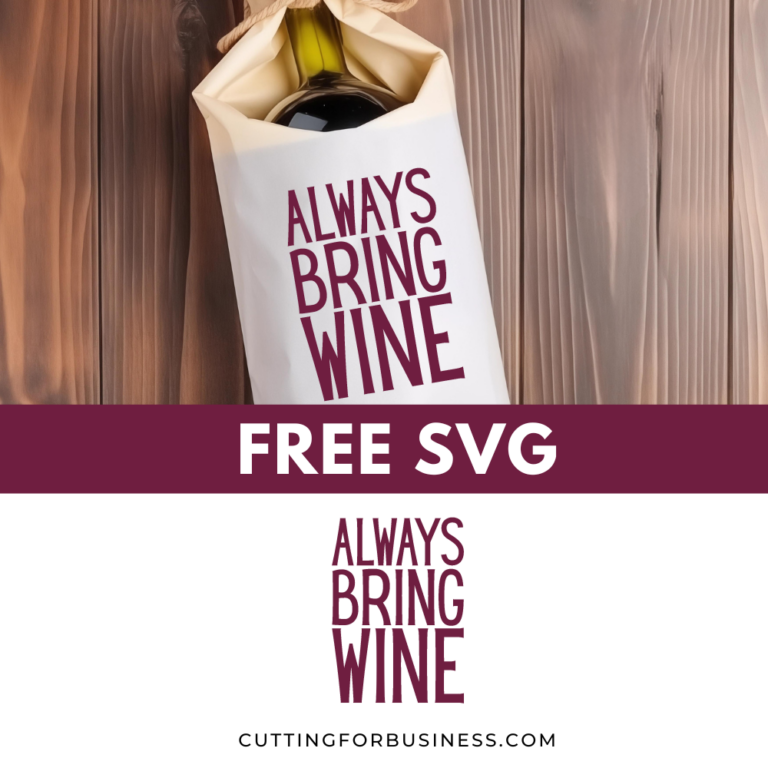 Free SVG – Always Bring Wine