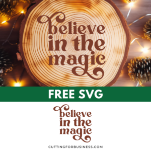 Free Christmas SVG – Believe in the Magic