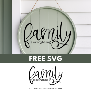 Free SVG – Family is Everything