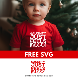 Free Christmas SVG – Naughty Just Feels Nice