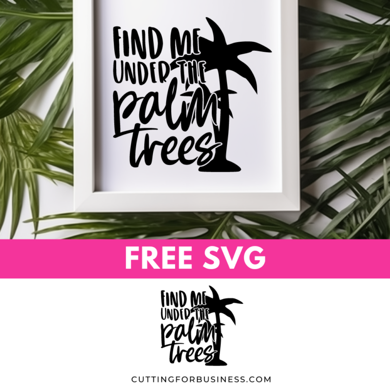 Free Summer SVG – Find Me Under the Palm Trees