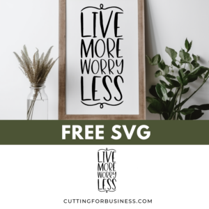 Free Farmhouse SVG – Live More Worry Less