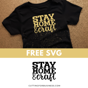 Free SVG Stay Home & Craft