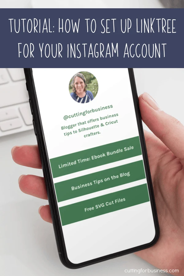 Tutorial: How to Set Up Linktree for your Instagram account in your Craft Business - by cuttingforbusiness.com.