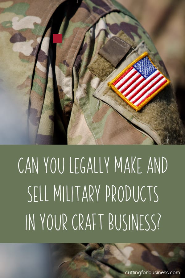 Can You Legally Make and Sell US Military (Army, Navy, Coast Guard, Air Force, Marines) in Your Silhouette or Cricut Small Craft Business - by cuttingforbusiness.com.