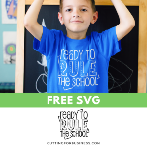 Free Back to School SVG – Ready to Rule the School