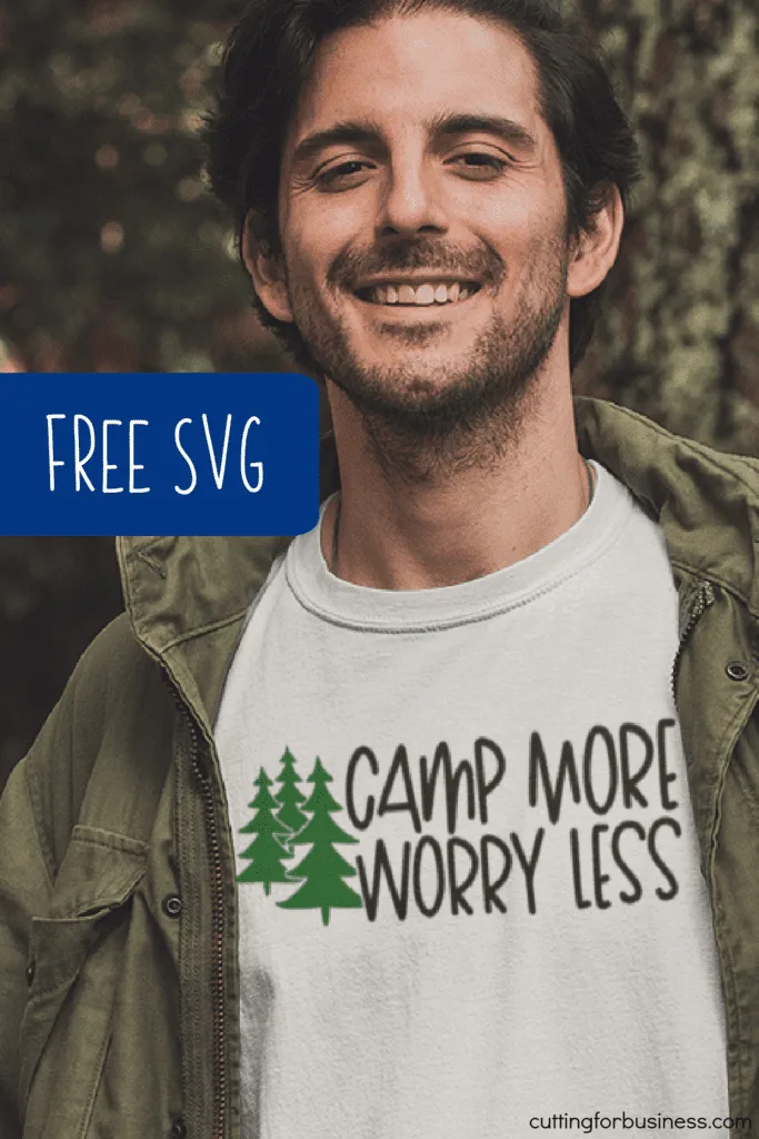 Free Camp More Worry Less SVG Cut File for Silhouette or Cricut - Portrait, Cameo, Curio, Mint, Explore, Maker, and Joy - by cuttingforbusiness.com.