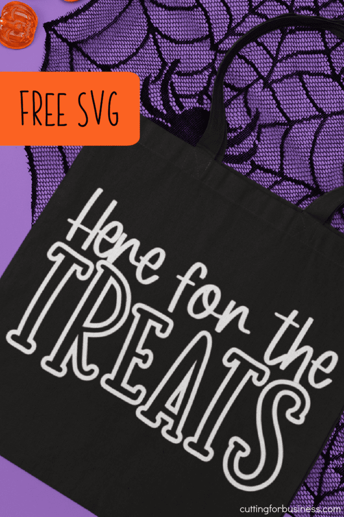 Free Halloween SVG - Here for the Treats - Halloween Bag or Shirt - Silhouette or Cricut - Portrait, Cameo, Curio, Mint, Explore, Maker, Joy - by cuttingforbusiness.com.
