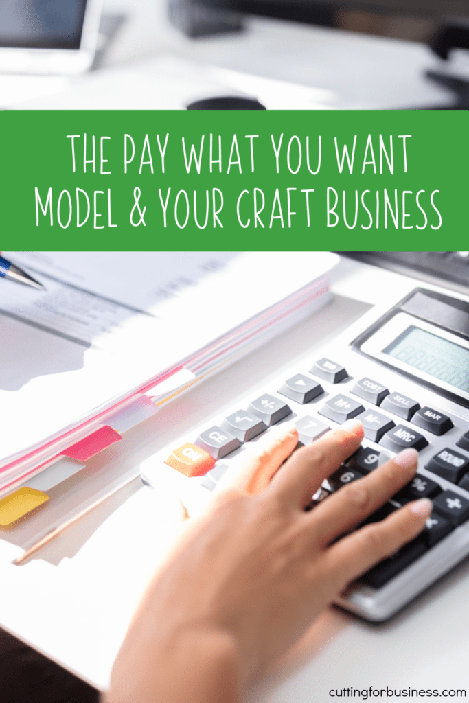 What is the Pay What You Want Model & How Can You Implement it in Your Craft Business? - Silhouette - Cricut - cuttingforbusiness.com