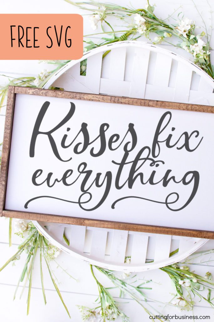 Free Kisses Fix Everything SVG cut file for Silhouette or Cricut, including Cameo, Portrait, Curio, Mint, Explore, Maker, and Joy - by cuttingforbusiness.com.