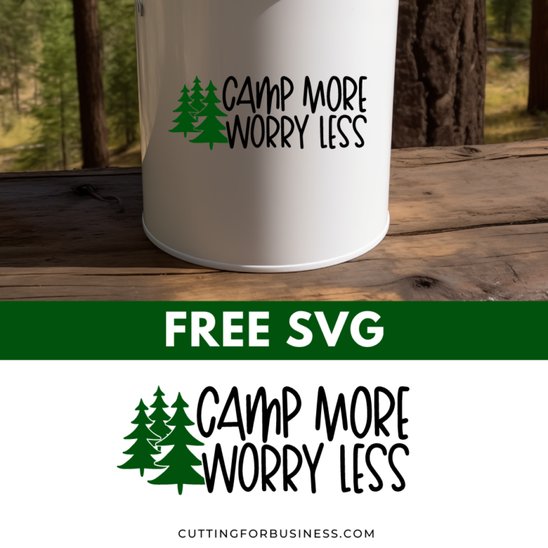 Free SVG Camp More Worry Less