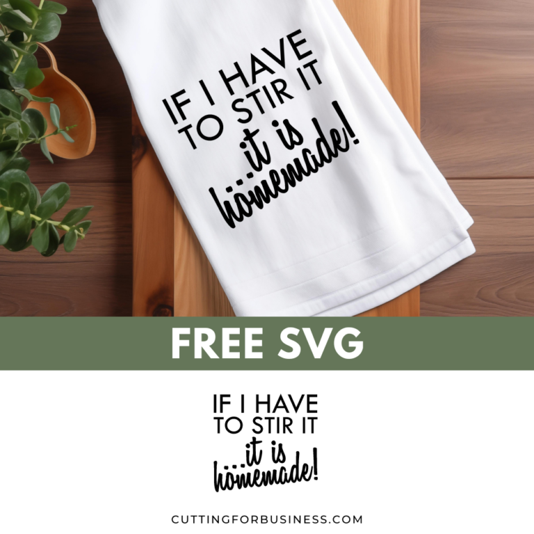 Free Kitchen SVG – If I Have to Stir It It’s Homemade