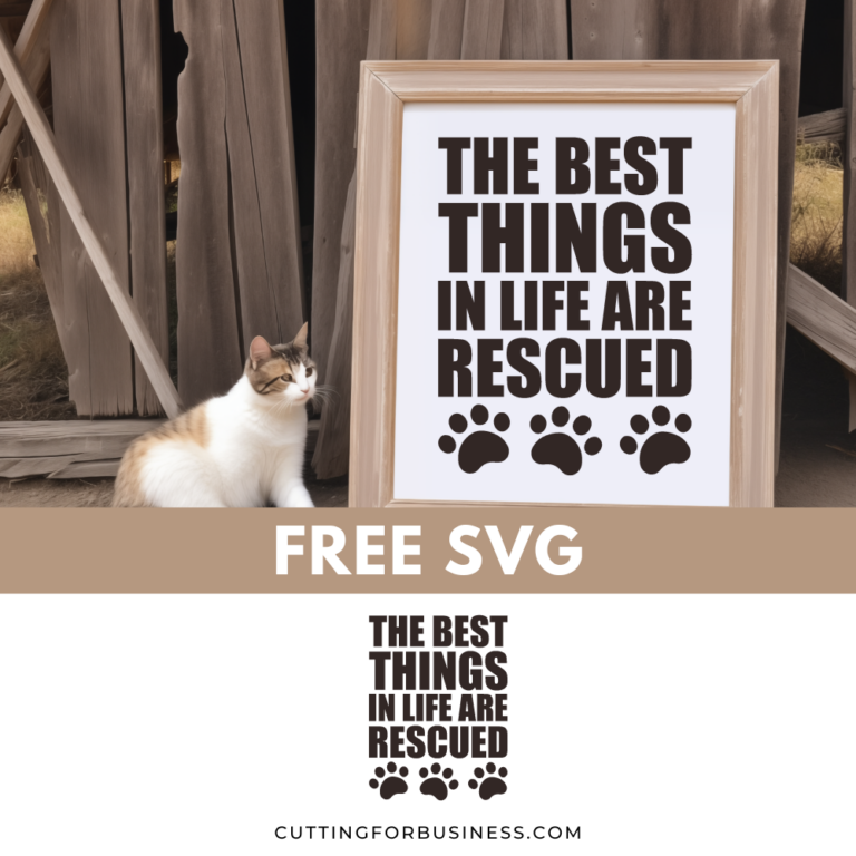 Free Pet Rescue SVG – The Best Things in Life are Rescued