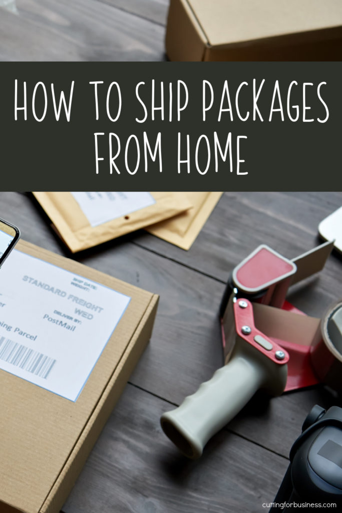 Information on How to Ship Packages from Home in Your Craft Business - cuttingforbusiness.com.