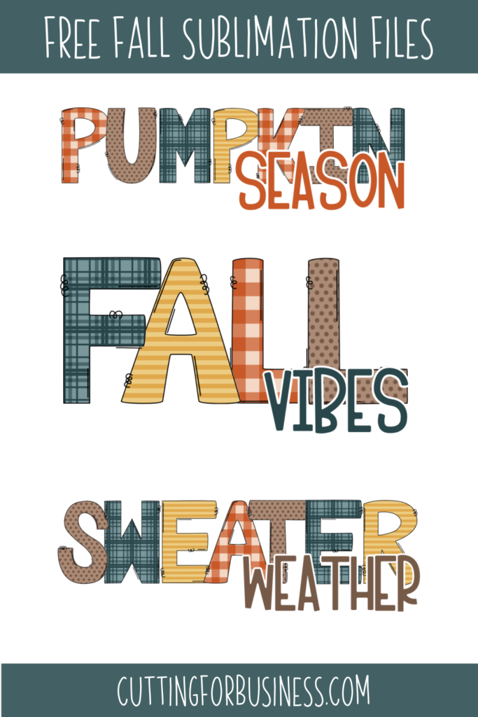 Free Fall Sublimation Print Files - Pumpkin Season - Fall Vibes - Sweater Weather - cuttingforbusiness.com.