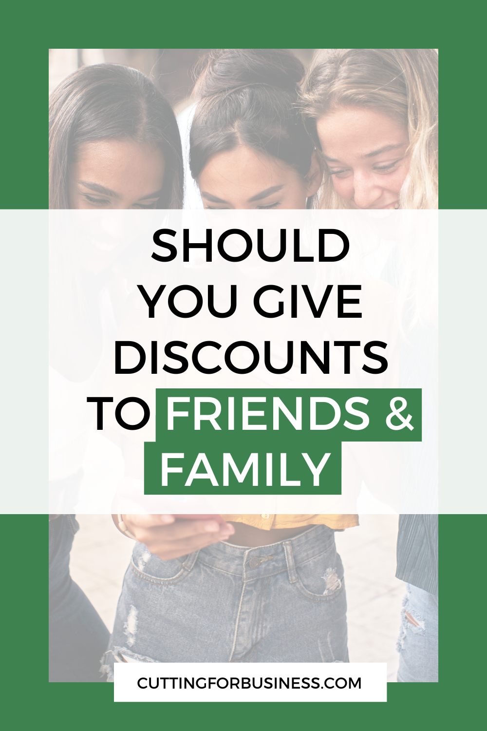 Should you give discounts to friends and family in your craft business - cuttingforbusiness.com.
