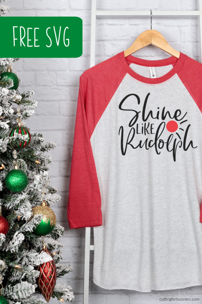Free Shine Like Rudolph Christmas SVG cut file for Silhouette or Cricut - by cuttingforbusiness.com.