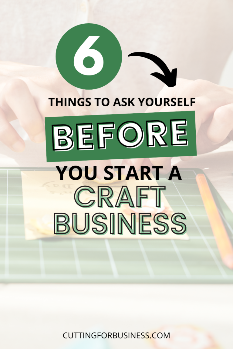 Start a Craft Business 6 Questions to Ask Yourself First