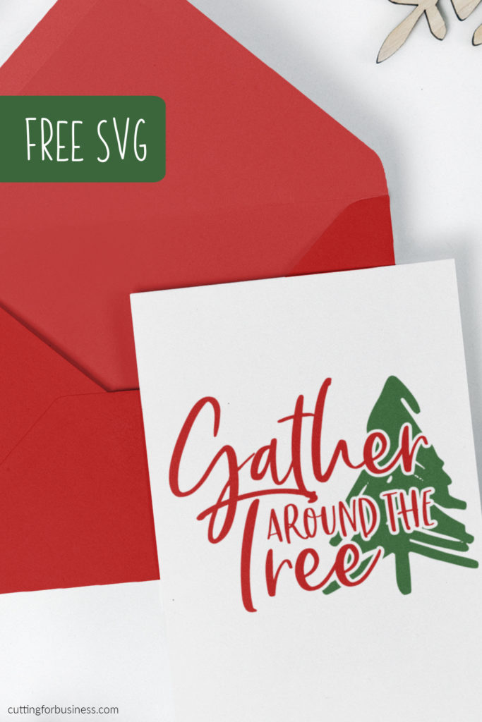 Free Christmas SVG - Gather Around the Tree - for Silhouette, Cricut, Glowforge, Juliet, and xTool - by cuttingforbusiness.com.