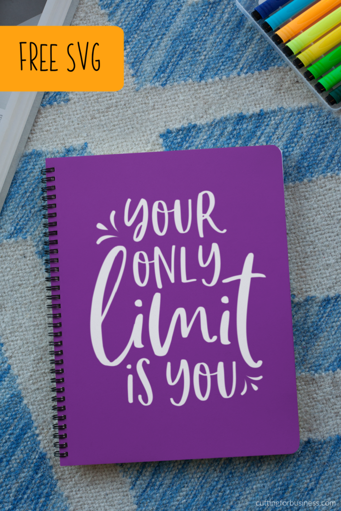 Your Only Limit is You - Free Motivational SVG - Silhouette, Cricut, and Glowforge - cuttingforbusiness.com.