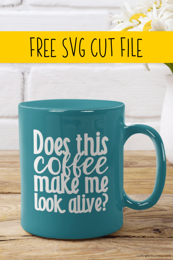 Free Funny Coffee SVG - Does This Coffee Make Me Look Alive - cuttingforbusiness.com.