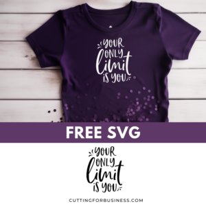 Free Motivational SVG – Your Only Limit is You Cut File