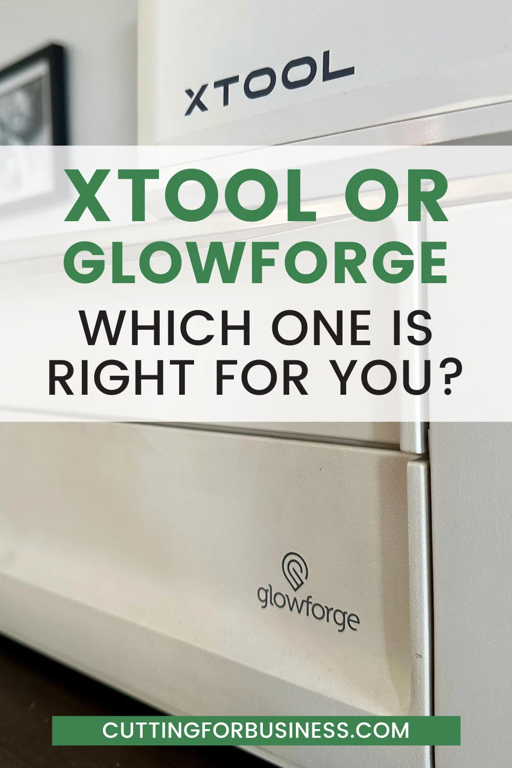 xTool versus Glowforge - Which one is right for you - cuttingforbusiness.com.