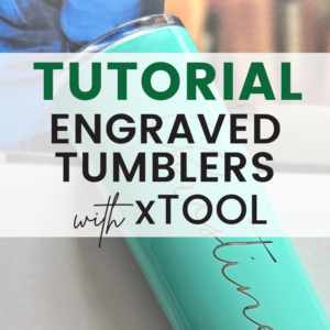 Tutorial: Engraved Tumbler with xTool M1