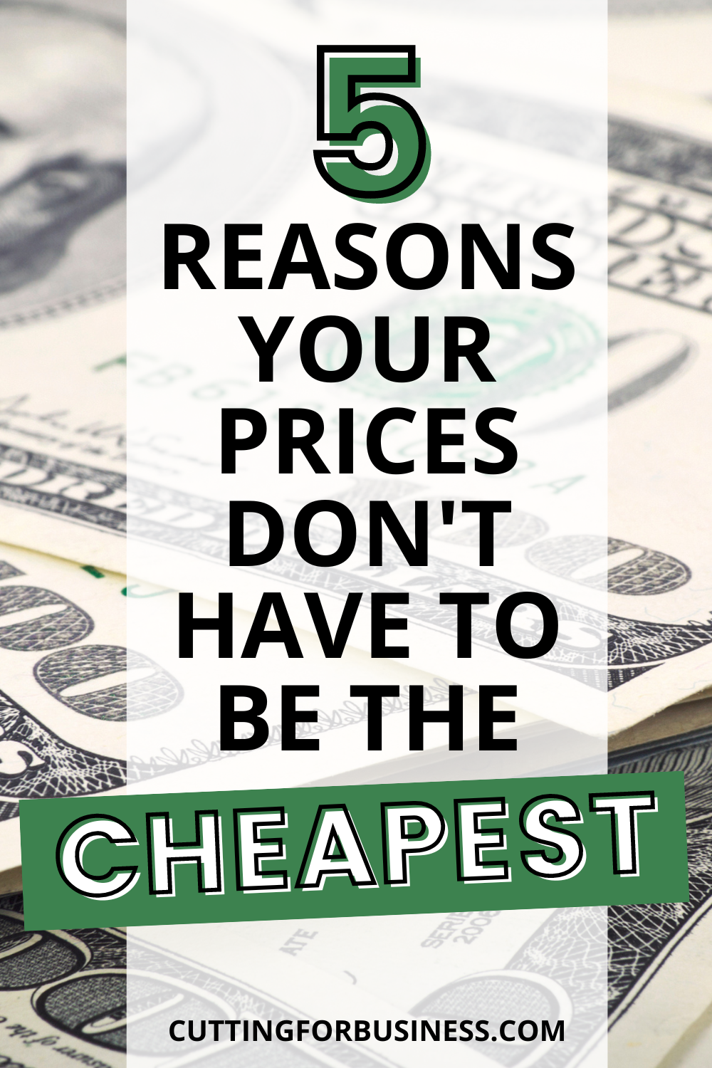 Reasons Your Prices Don't Have to be the Cheapest - cuttingforbusiness.com.