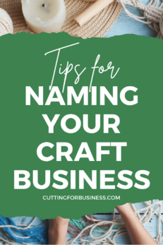 Dos and Don'ts for Naming Your Craft Business - Cutting for Business