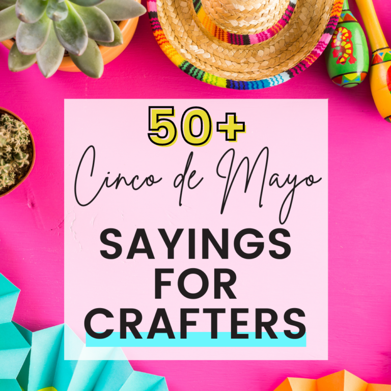 50+ Cinco de Mayo Sayings for Crafters