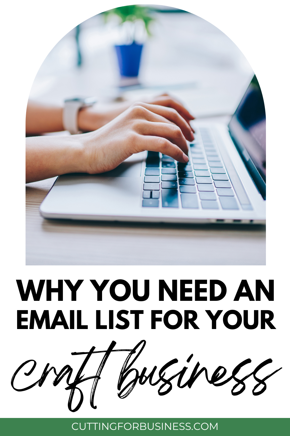 Why You Need an Email List for Your Craft Business - cuttingforbusiness.com