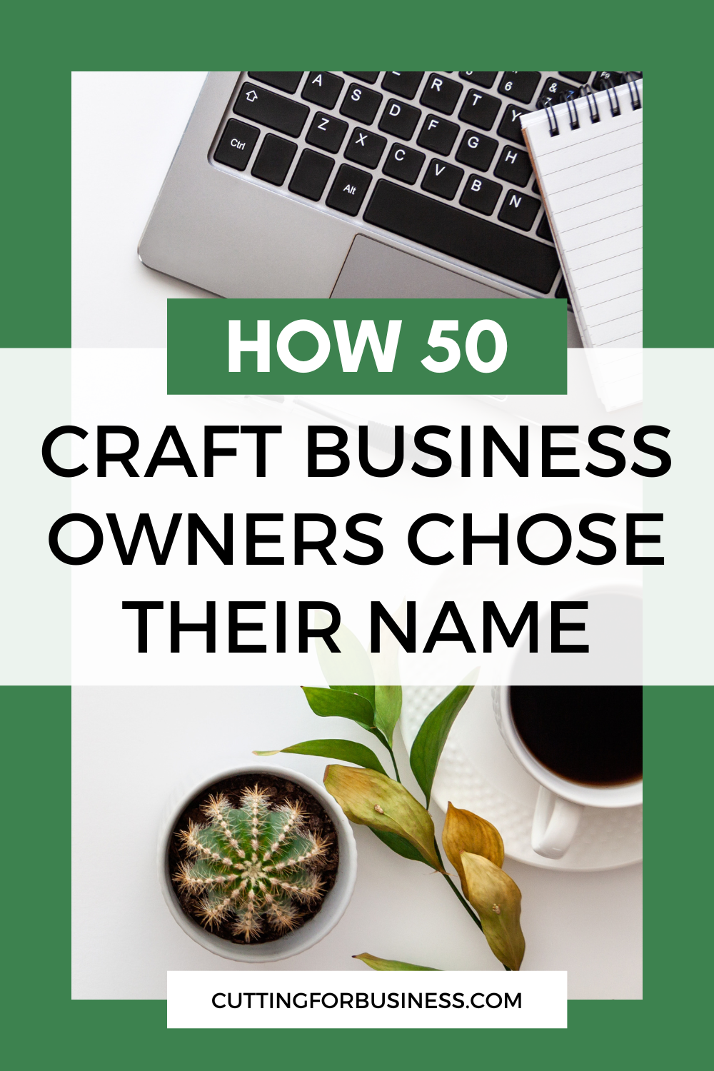 How 50 Craft Business Owners Chose Their Business Name - cuttingforbusiness.com.