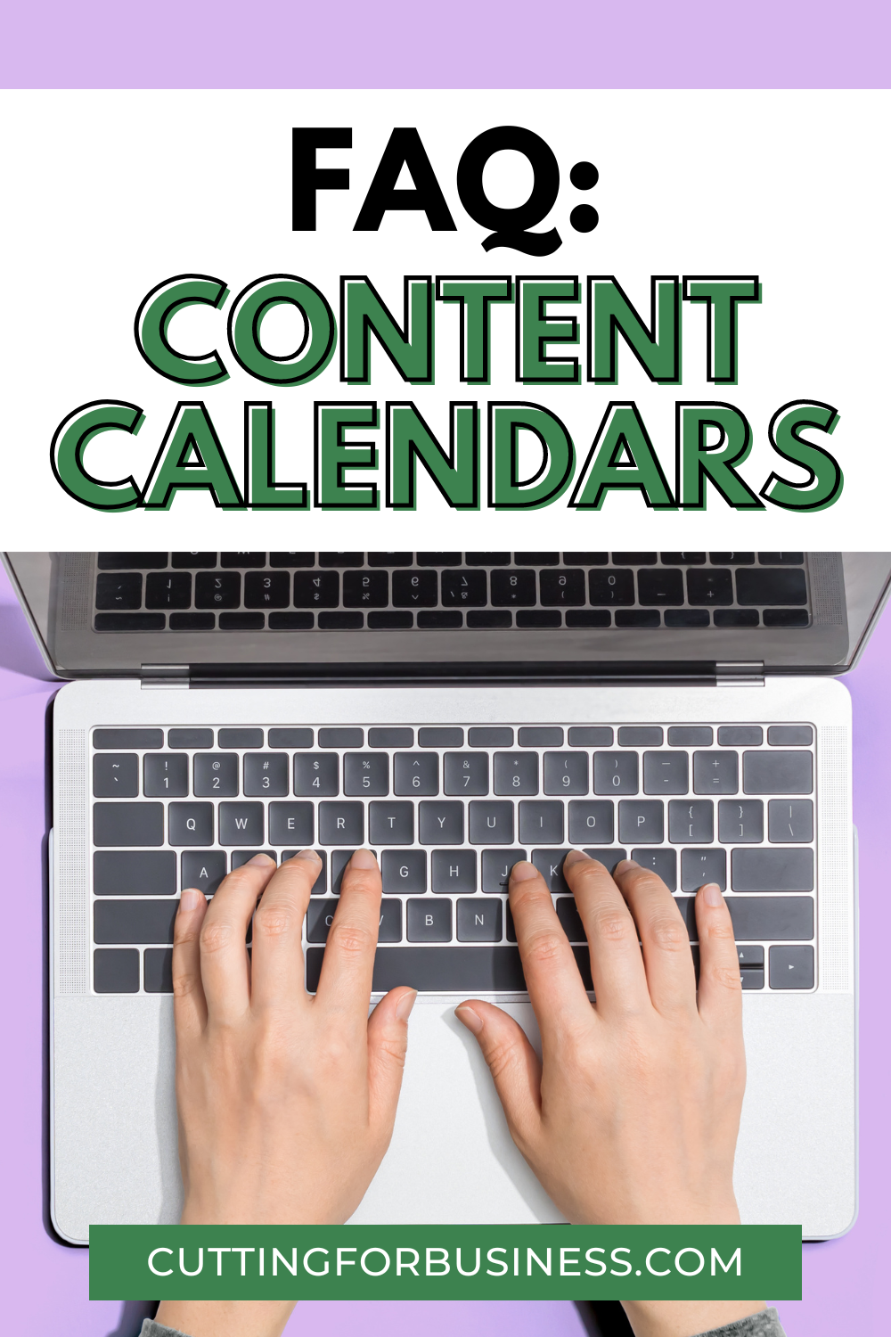 FAQ: Content Calendars - cuttingforbusiness.com.
