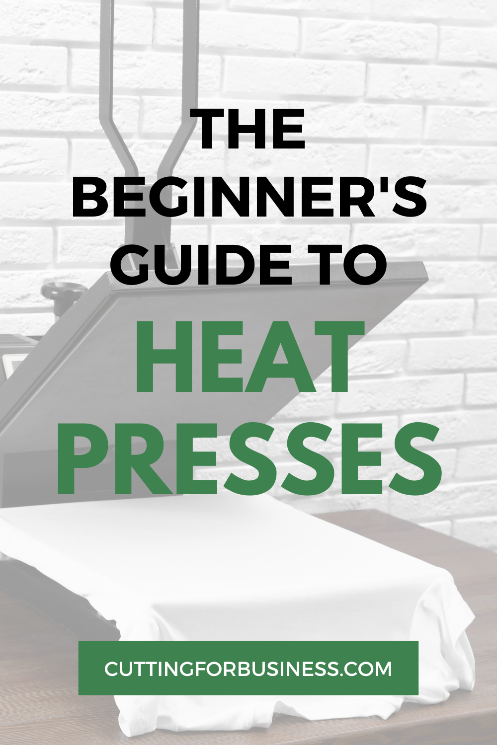Beginner's Guide to Heat Presses - cuttingforbusiness.com.