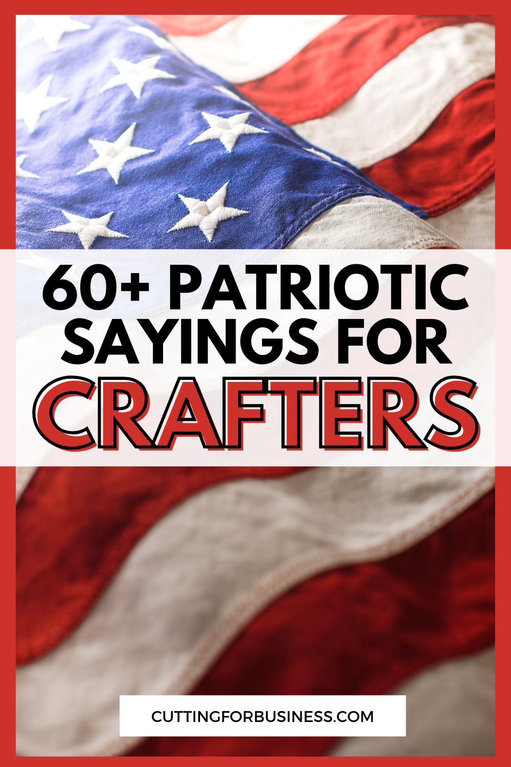 60+ Patriotic Sayings for Crafters - cuttingforbusiness.com