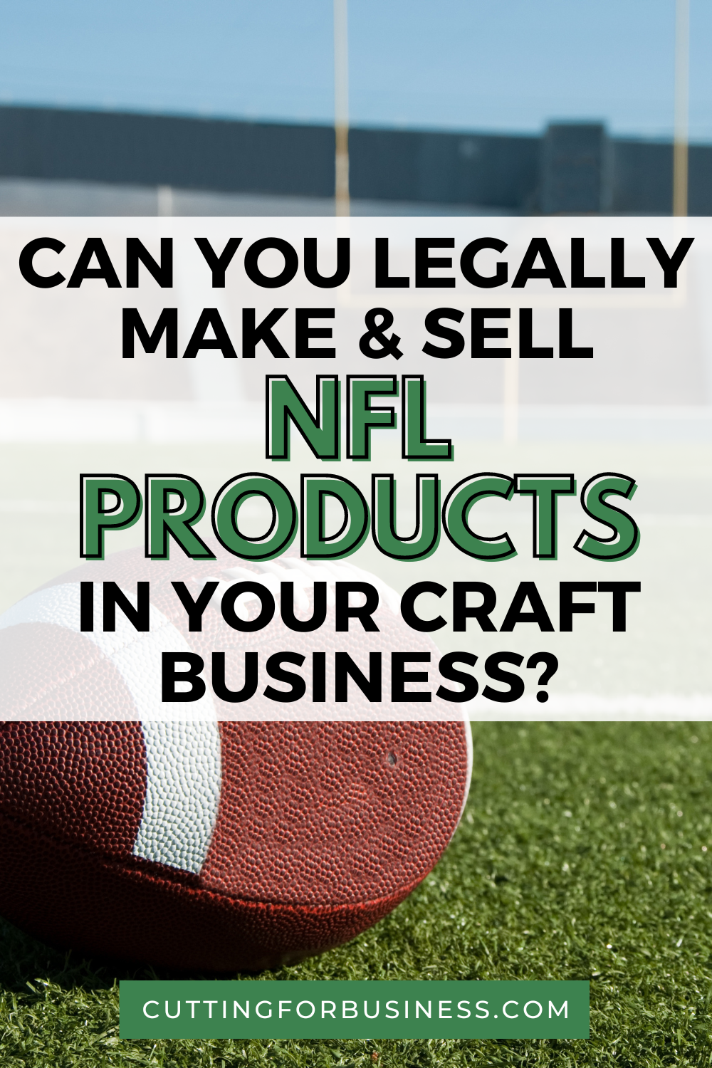 Trademarks: Can You Legally Make & Sell NFL Products in Your Craft Business? - cuttingforbusiness.com