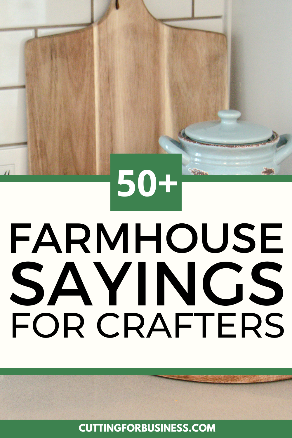 50+ Farmhouse Sayings for Crafters - cuttingforbusiness.com
