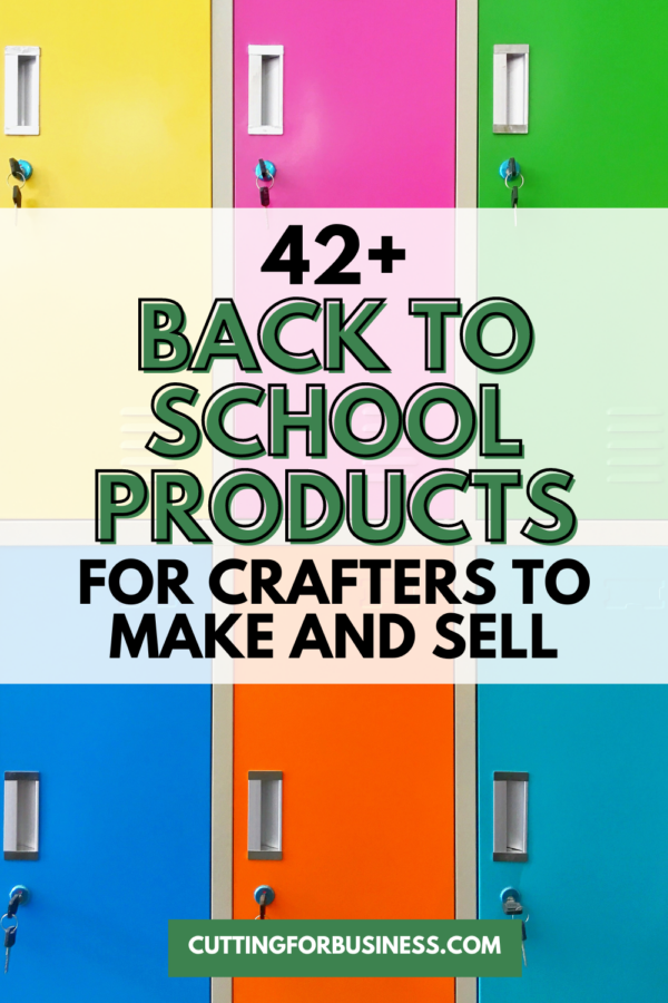 42+ Back to School Products for Crafters to Make and Sell Cutting for