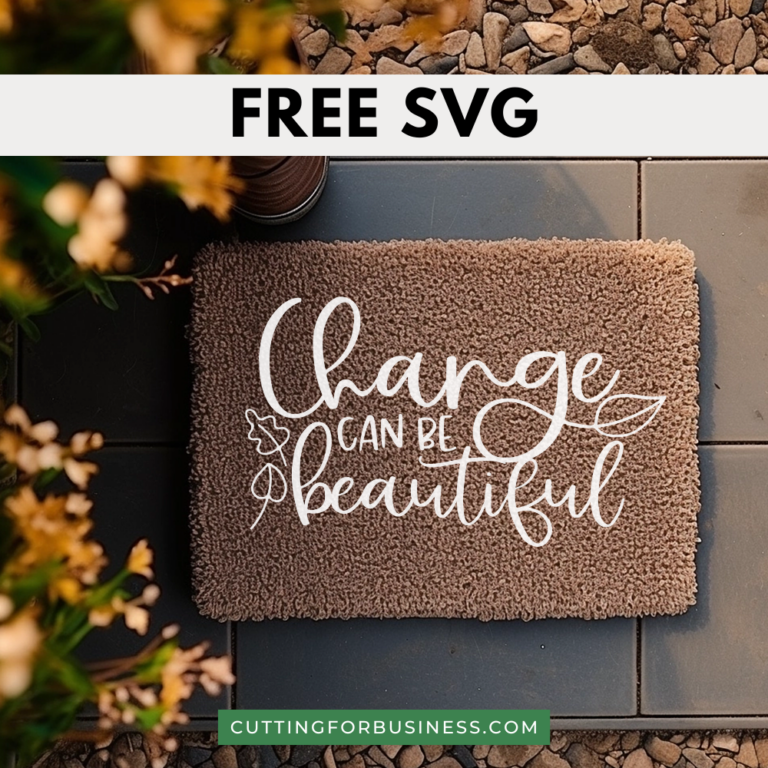 Free Change Can Be Beautiful SVG Cut File