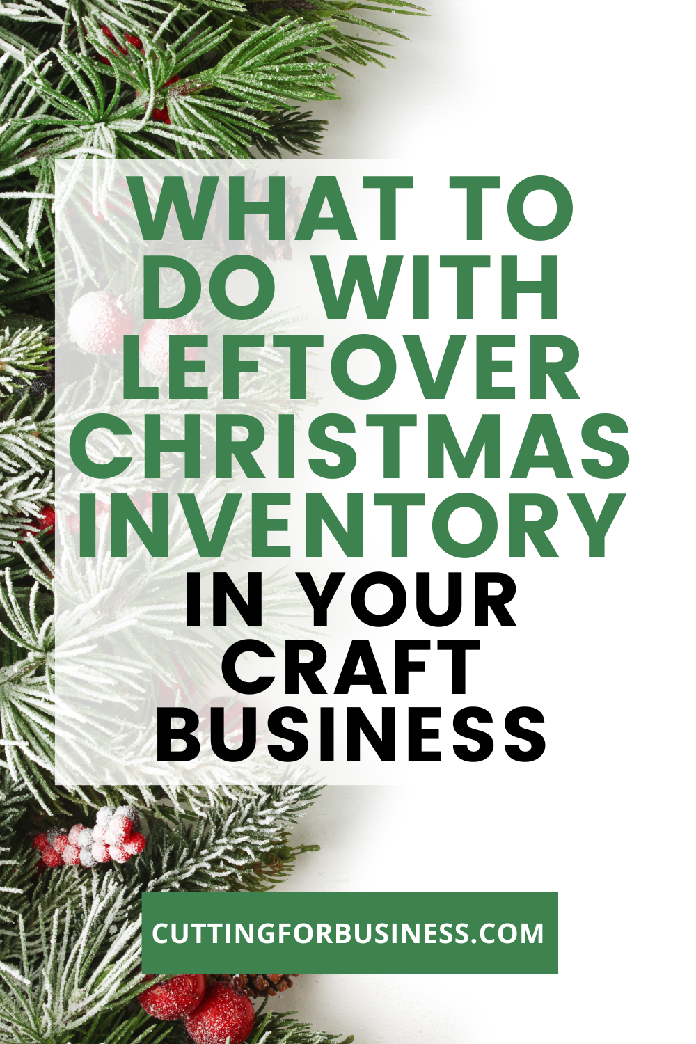 What to Do With Leftover Christmas Inventory - cuttingforbusiness.com