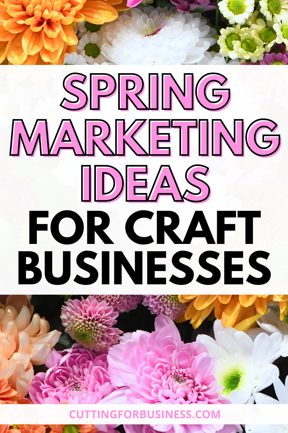 Spring Marketing Ideas for Craft Businesses - cuttingforbusiness.com