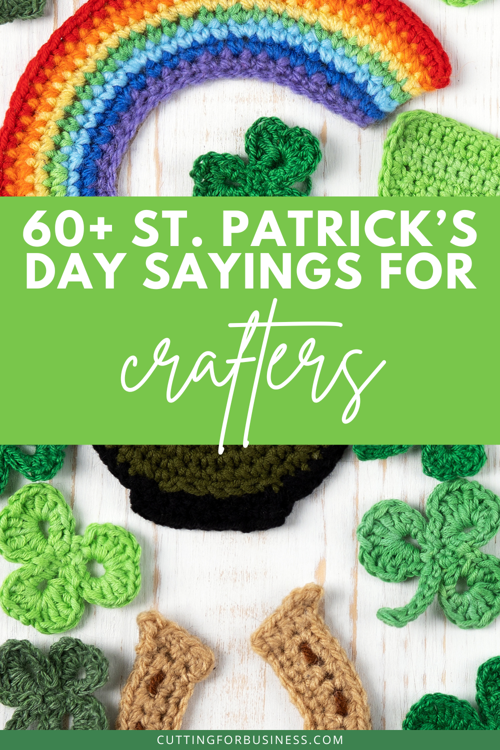 60+ St. Patrick's Day Sayings for Crafters - cuttingforbusiness.com