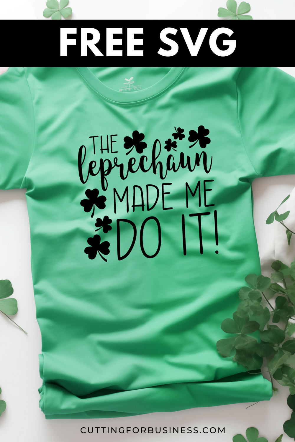 Free St. Patrick's Day SVG - The Leprechaun Made Me Do It - cuttingforbusiness.com