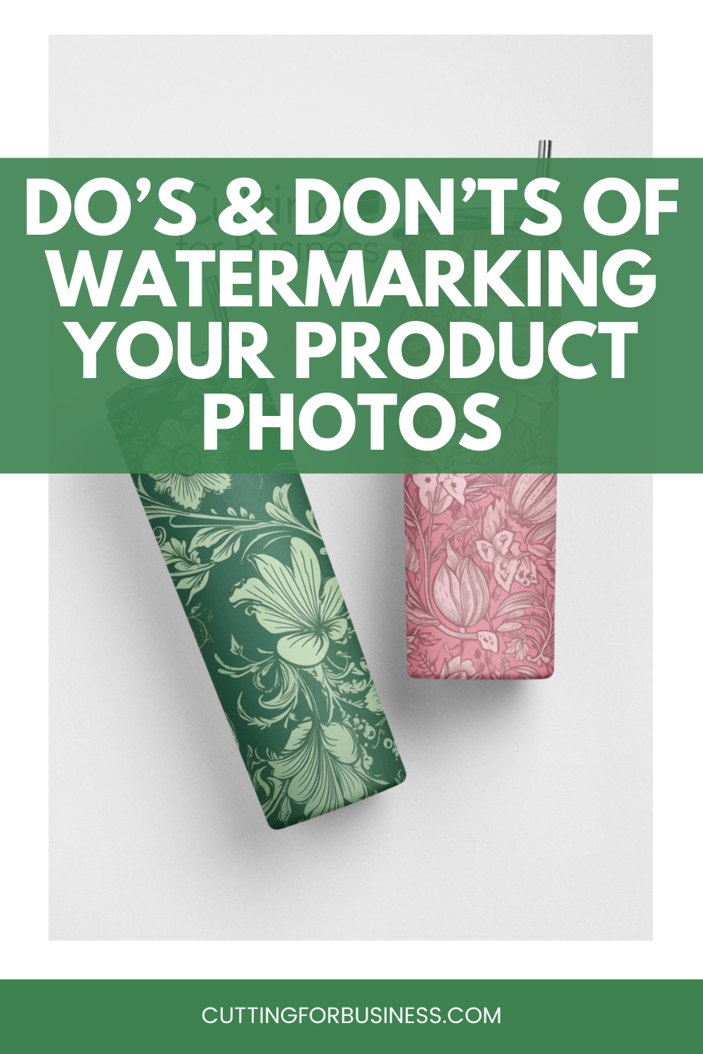 Do's and Don'ts of Watermarking Your Product Photos - cuttingforbusiness.com