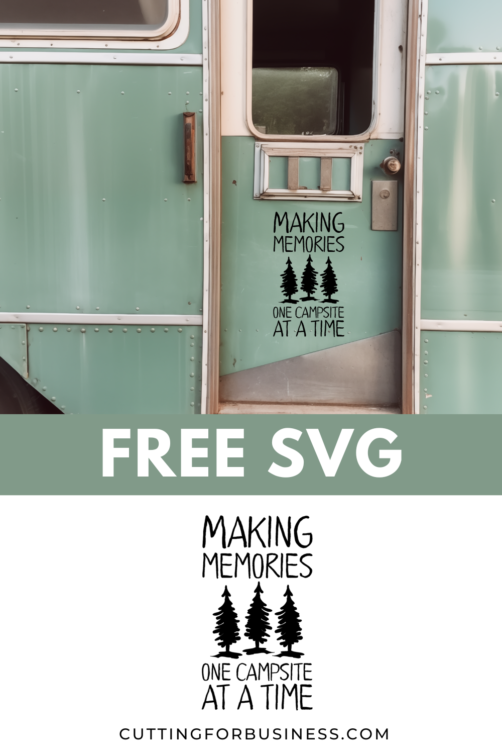 Free RV Camping SVG - Making Memories One Campsite at a Time - cuttingforbusiness.com