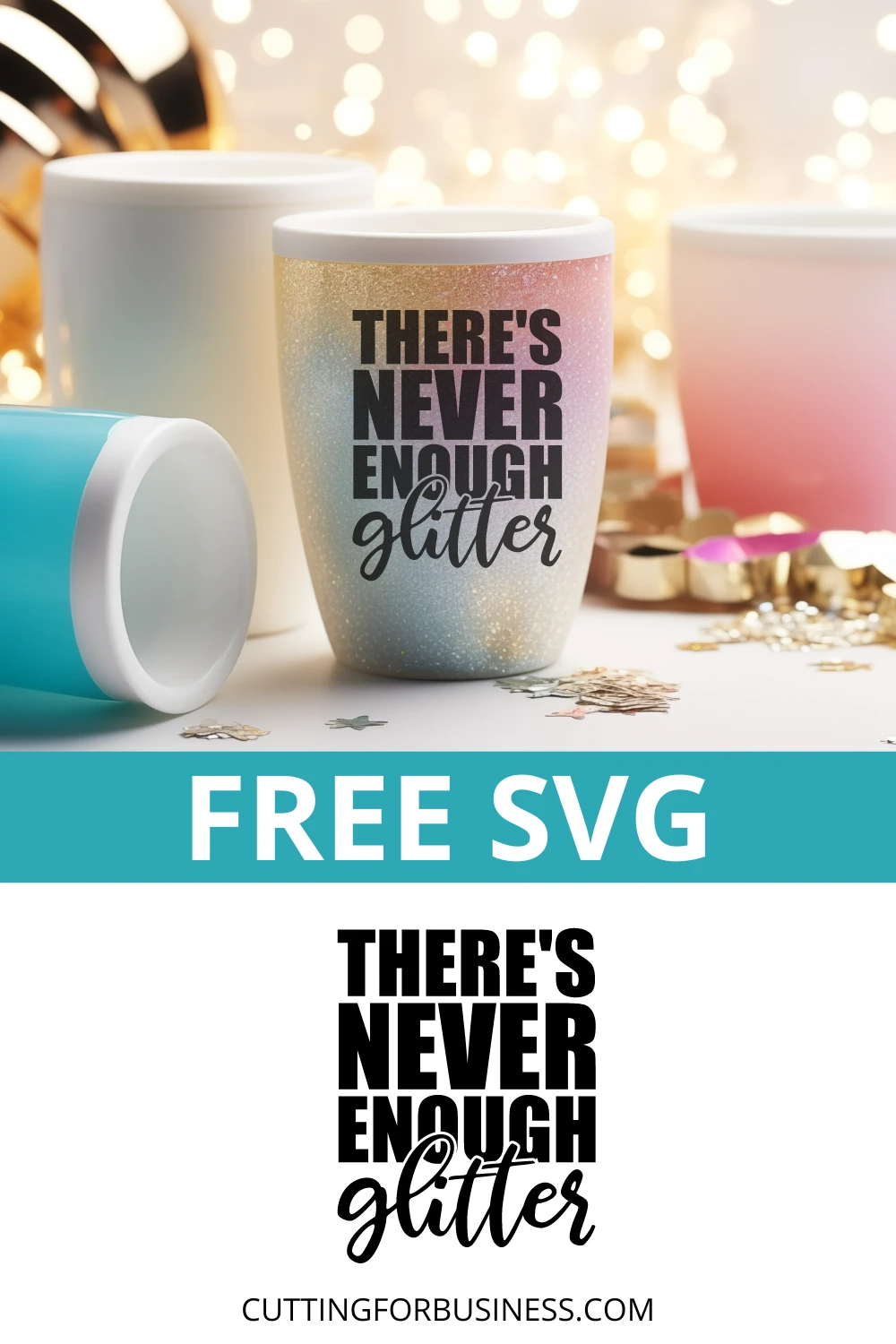 Free There's Never Enough Glitter SVG - cuttingforbusiness.com