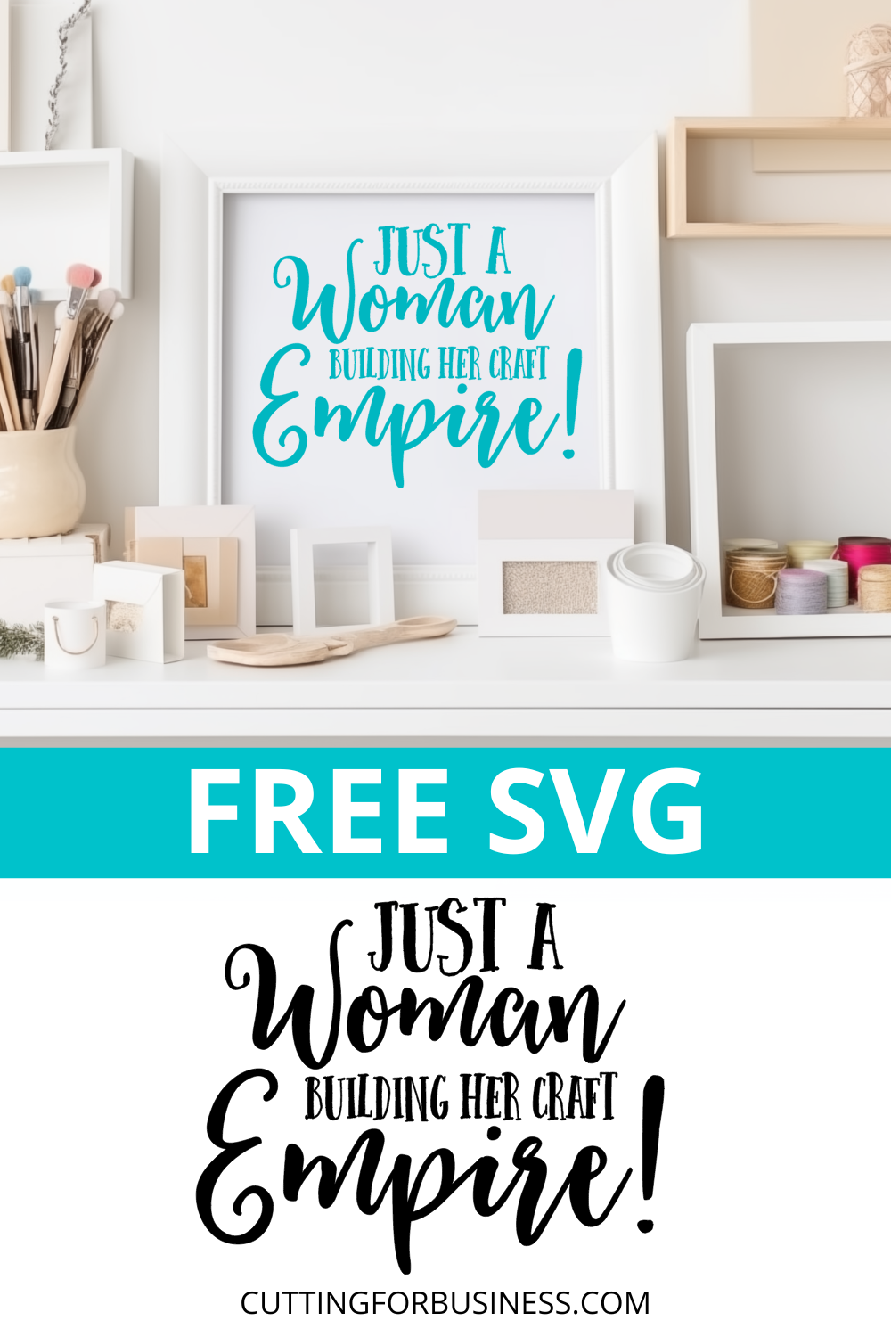 Free SVG - Just a Woman Building Her Craft Empire - cuttingforbusiness.com